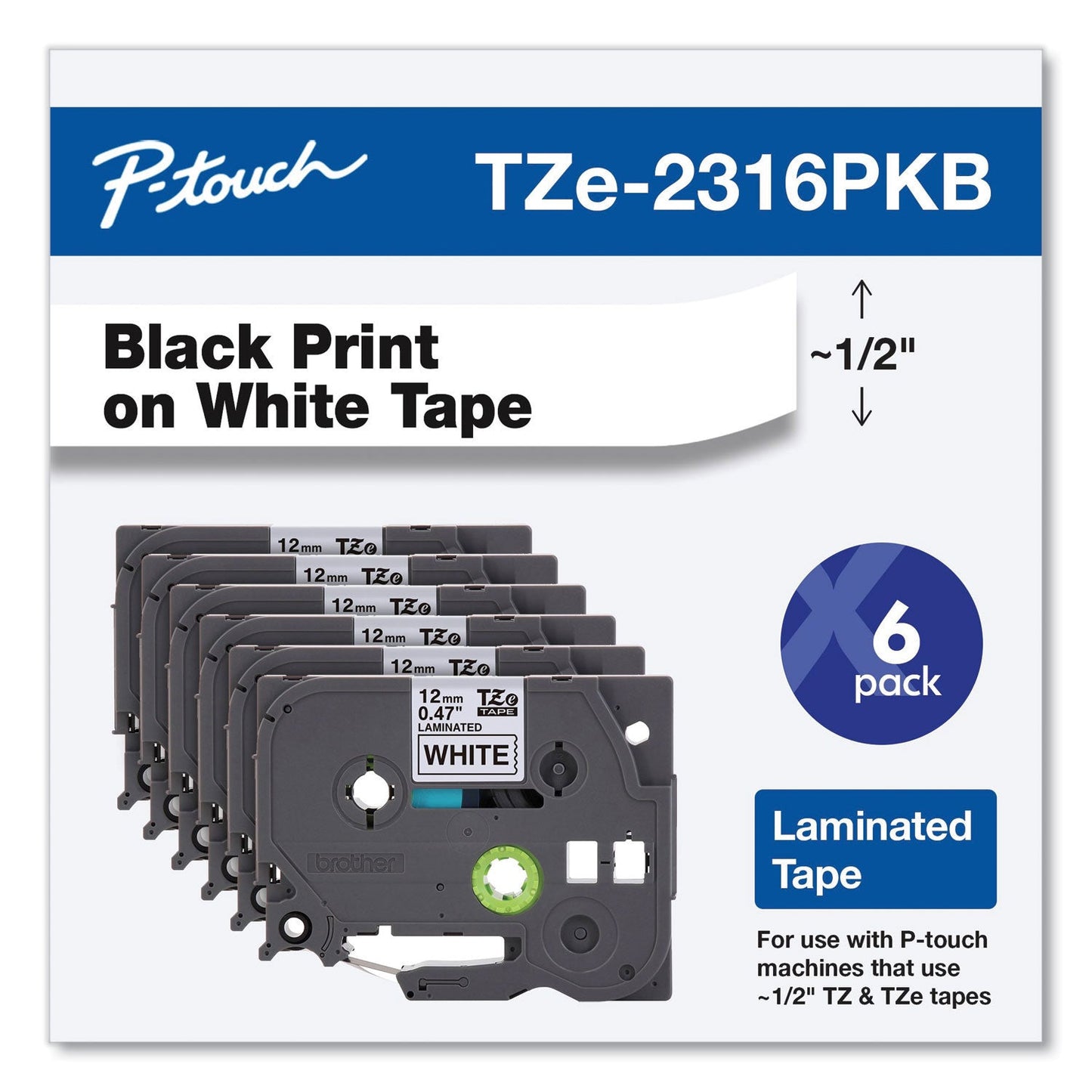 Brother TZe Series Standard Adhesive Laminated Labeling Tape, 0.5", Black on White, 6/Pack (BRTTZE2316PKB)