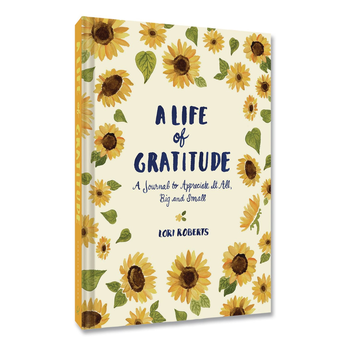 CHRONICLE BOOKS Guided Journal: A Life of Gratitude by Lori Roberts, Yellow Cover, (224) 7.25 x 5.37 Sheets (CHB978145216431)
