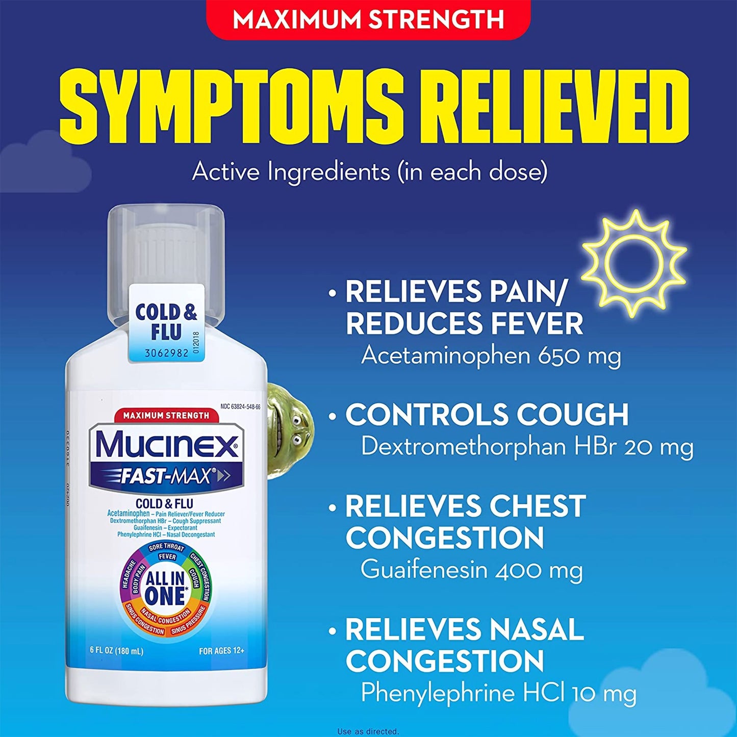 Mucinex® Fast-Max™ Cold & Flu Cold and Cough Relief 650 mg - 20 mg - 400 mg - 10 mg / 20 mL Strength Liquid 6 oz. (1120969_EA)