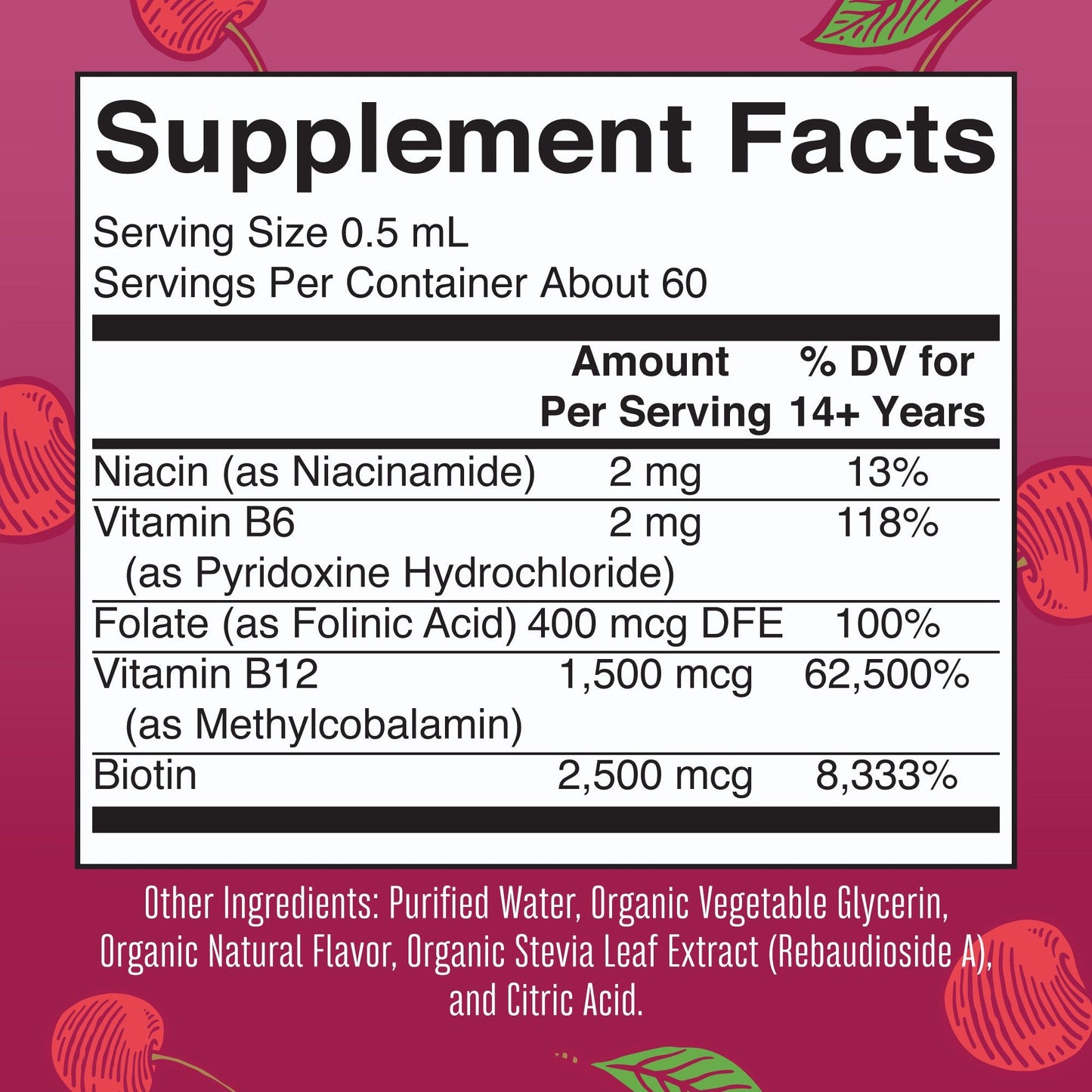 Mary Ruth's® Vegan B-Complex Dietary Supplement Niacin / Vitamin B6 / Folate / B12 / Biotin 2 mg - 2 mg - 400 mcg - 1,500 mcg - 2,500 mcg Strength Drop 1 oz. Cherry Flavor (1271766_EA)