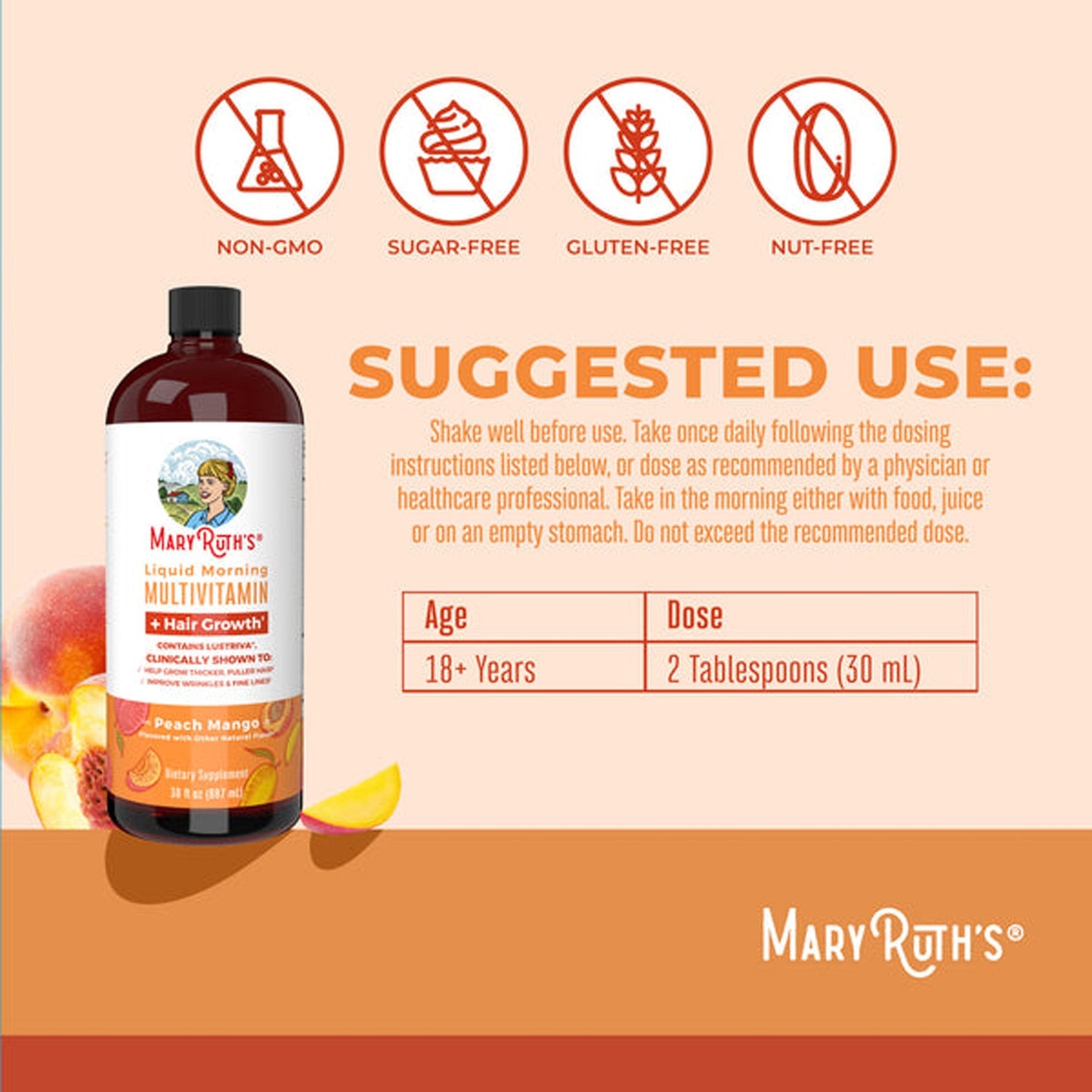 Mary Ruth's® Liquid Morning Multivitamin + Hair Growth Multivitamin Supplement Vitamin A / C / D / E 1,010 mcg - 90 mg - 20 mcg - 18 mg Strength Liquid 30 oz. Peach Mango Flavor (1271759_CS)